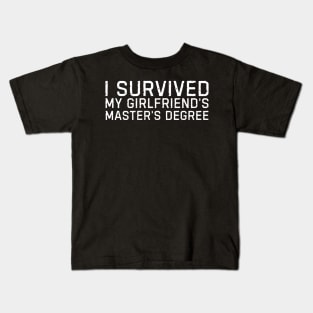 I survived My Girlfriends Masters Degree Kids T-Shirt